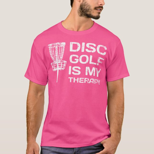 Disc Golf Is My Therapy Disc Golf Frisbee Sport T-Shirt (Front)