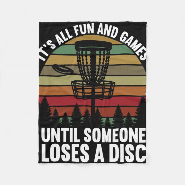 Disc Golf Its All Fun And Games Until Someone Lose Fleece Blanket (Front)