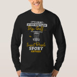 Disc Golf It's Kind Of A Smart People Sport Anyway T-Shirt<br><div class="desc">Disc Golf It's Kind Of A Smart People Sport Anyway Frisbee</div>