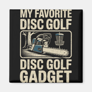 Disc Golf Joke My Favourite Disc Golf Gadget _2 Magnet