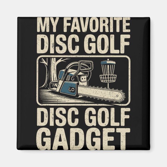 Disc Golf Joke My Favourite Disc Golf Gadget _2  Magnet (Front)