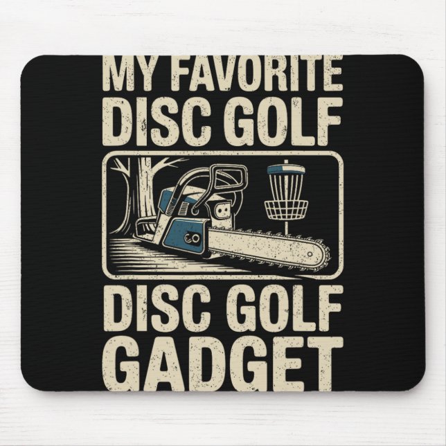 Disc Golf Joke My Favourite Disc Golf Gadget _2  Mouse Pad (Front)