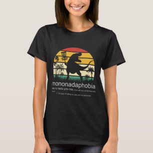 Disc Golf Mononadaphobia Funny Disc Golf _1  T-Shirt