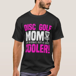 Disc Golf Mum Funny T-Shirt