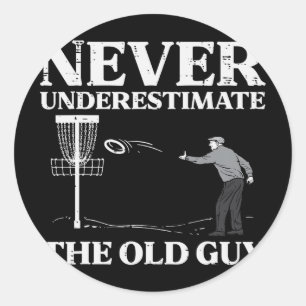 Disc Golf Never Underestimate Old Guy Frisbee Frol Classic Round Sticker