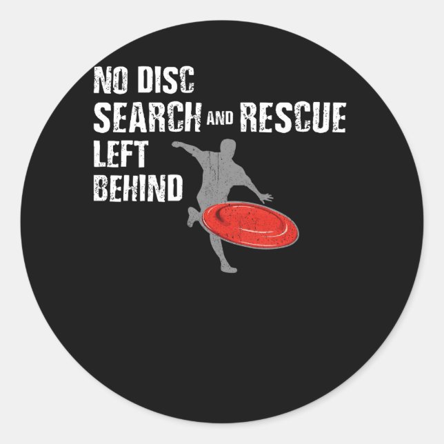 Disc Golf No Disc Search and Rescue Left Behind Di Classic Round Sticker (Front)