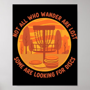 Disc Golf Not All Who Wander Are Lost Looking For Poster