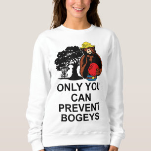 Disc Golf Only You Can Prevent Bogeys Disc Golf. Sweatshirt