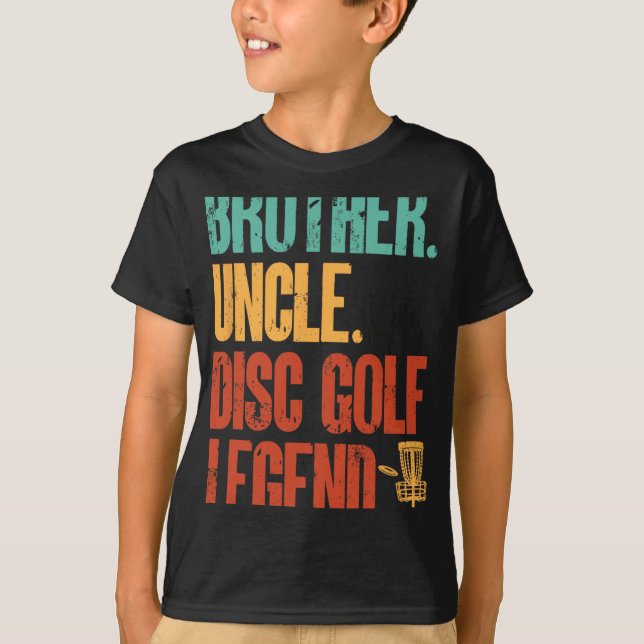 Disc Golf Player Brother Uncle Disc Golf Legend  T-Shirt (Front)