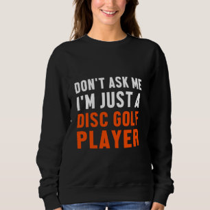 Disc Golf Player Count Golfer Funny Golfing Sweatshirt