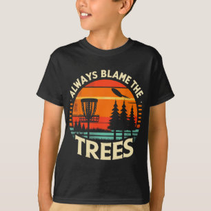 Disc Golf Player Golfing Golfer Always Blame The T T-Shirt