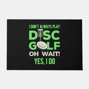 Disc Golf Player   I Do Not Always Play Disc Golf Doormat