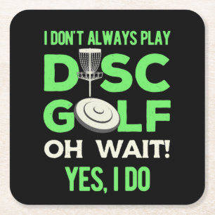 Disc Golf Player I Do Not Always Play Disc Golf Square Paper Coaster