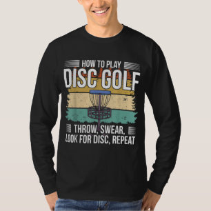 Disc Golf Player I How To Play Disc Golf T-Shirt