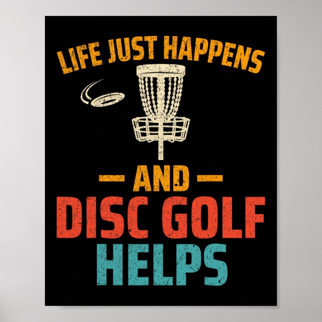 Disc Golf Player - Life Just Happens And Disc Golf Poster (Front)
