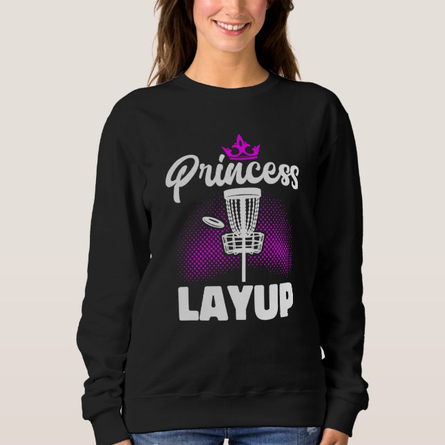 Disc Golf Princes Lay Up Frisbee Frolf Disc Golf Sweatshirt (Front)