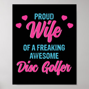 Disc Golf Proud Wife Of A Freaking Awesome Disc Go Poster