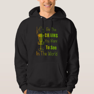 Disc Golf Pun Be The Chains For Frisbee Golf Playe Hoodie