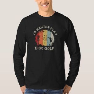 Disc Golf Quotes Graphic Disc Golf Player Disc Gol T-Shirt