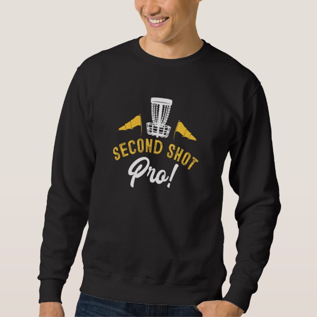 Disc Golf Second Shot Pro Frisbee Frolf Disc Golf Sweatshirt (Front)