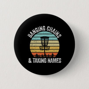 Disc Golf Shirt Funny Nging Chains Taking Names Gi 6 Cm Round Badge
