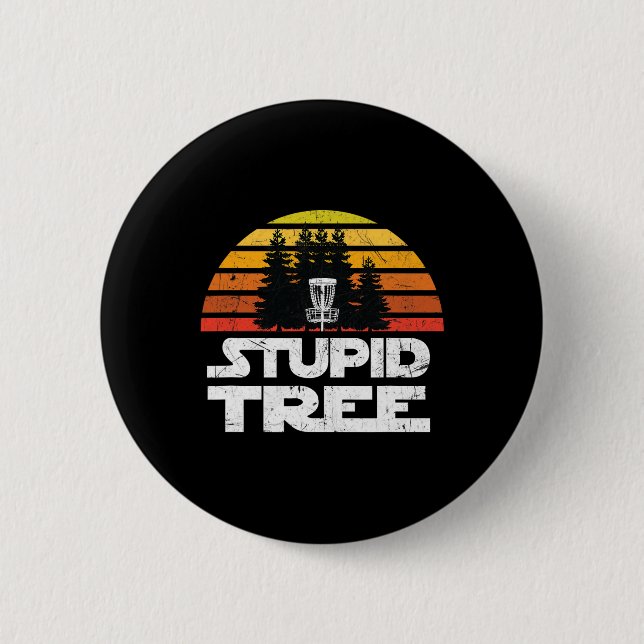 Disc Golf Shirts For Men Stupid Tree Frisbee Golf  6 Cm Round Badge (Front)