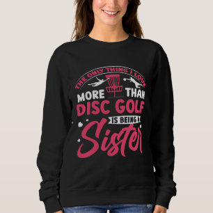Disc Golf Sister Golfing  Golfer Sports Player Gra Sweatshirt
