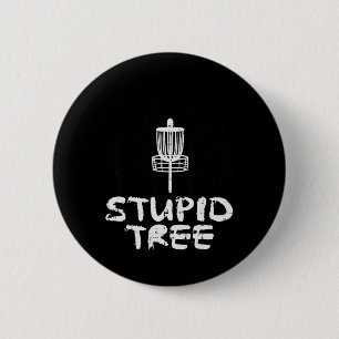 Disc Golf Stupid Tree Funny Frisbee Golfer Frolf M 6 Cm Round Badge