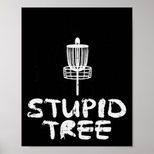 Disc Golf Stupid Tree Funny Frisbee Golfer Frolf M Poster