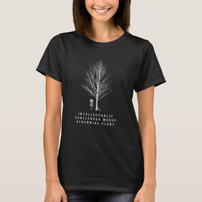 Disc Golf Stupid Tree Quote For Frisbee Golf Playe T-Shirt (Front)