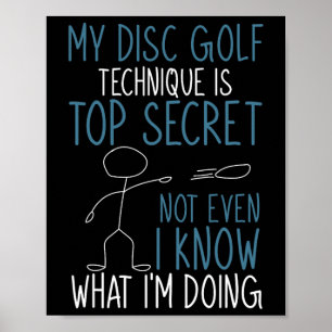Disc Golf Technique Is Top Secret Funny Disc Golfe Poster