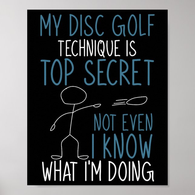 Disc Golf Technique Is Top Secret Funny Disc Golfe Poster (Front)