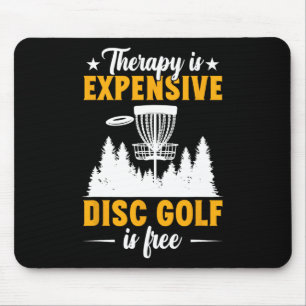 Disc Golf Therapy Is Expensive Disc Golfer Mouse Pad