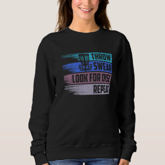 Disc Golf Throw Swear Look For Disc Repeat  1 Sweatshirt