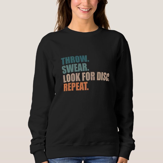 Disc Golf Throw Swear Look For Disc Repeat   Sweatshirt (Front)