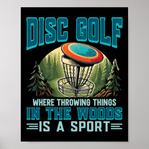 Disc Golf Throwing Things Is A Sport Disc Golfer Poster