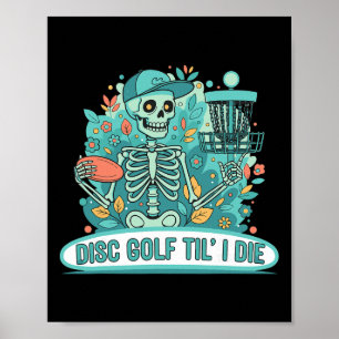 Disc Golf Til I Die Skeleton Funny Disc Golfer Poster