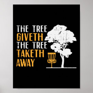 Disc Golf Tree Giveth Taketh Away Fun Frisbee Wome Poster