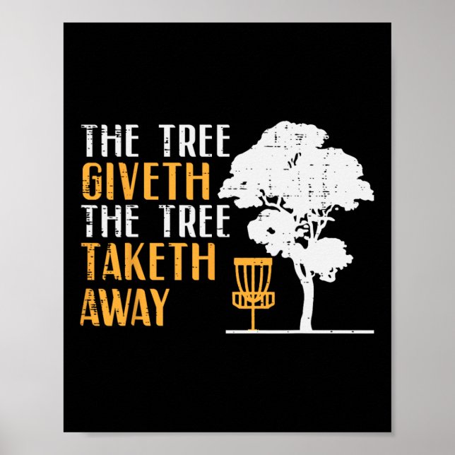 Disc Golf Tree Giveth Taketh Away Fun Frisbee Wome Poster (Front)
