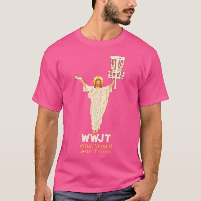 Disc Golf What Would Jesus Throw Frisbee Funny Fro T-Shirt (Front)