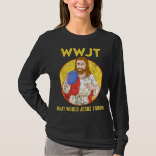 Disc Golf What Would Jesus Throw Frisbee Golf T-Shirt