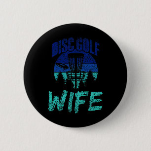 Disc Golf Wife Disc Golfer Disc Golfing Player Dis 6 Cm Round Badge