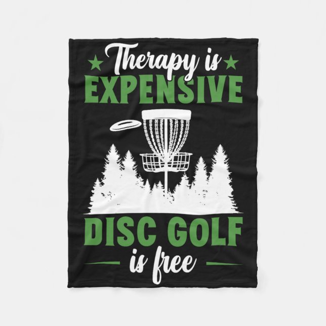 Disc Golfer Disc Golf Therapy Is Expensive  Fleece Blanket (Front)