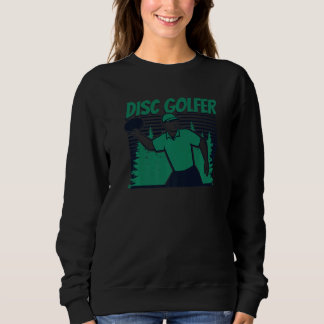 Disc Golfer Frisbee Buddy Player Pro Professional  Sweatshirt
