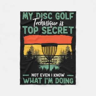 Disc Golfer Funny My Disc Golf Technique Is Top Se Fleece Blanket
