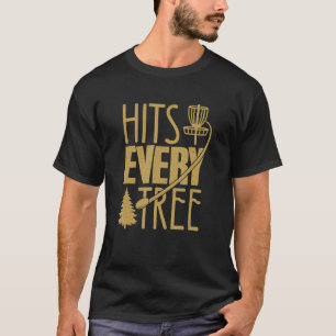 Disc Golfer  Hits Every Tree Frisbee Flying Disc T T-Shirt