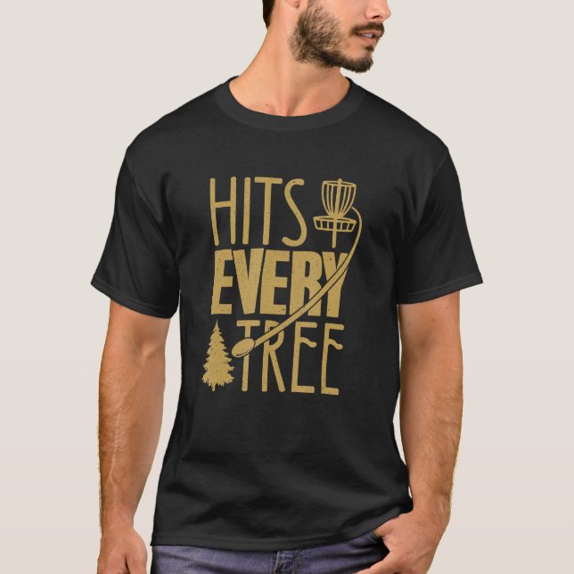 Disc Golfer  Hits Every Tree Frisbee Flying Disc T T-Shirt (Front)