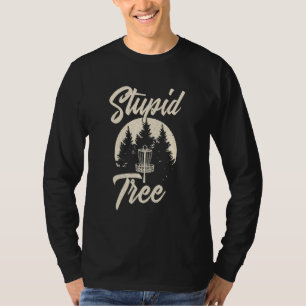 Disc Golfer Stupid Tree Funny Flying Disc Frisbee T-Shirt