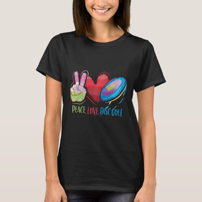 Disc Golfing Peace Love Disc Golf  T-Shirt (Front)