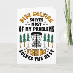 Disc Golfing Solves Most Of My Problems Fishing Fr Card